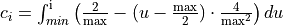 c_i = \int_{min}^{\text{i}} \left(\frac{2}{\text{max}} - (u - \frac{\text{max}}{2}) \cdot \frac{4}{\text{max}^2}\right) du
