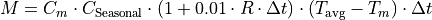 M = C_m \cdot C_{\text{Seasonal}} \cdot (1 + 0.01 \cdot R \cdot \Delta t) \cdot (T_{\text{avg}} - T_m) \cdot \Delta t