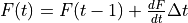 F(t) = F(t-1) + \frac{dF}{dt} \Delta t